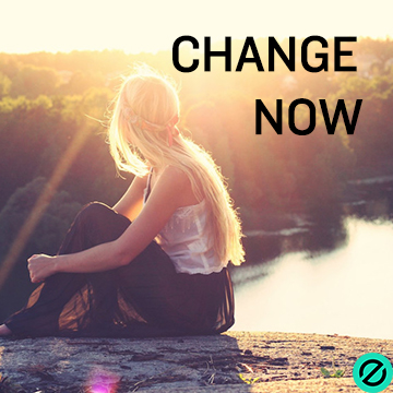 7 Ways To Create Stunning Change In Your Life . Now