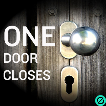 When One Door Closes Another One Opens